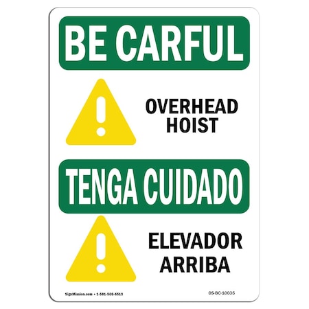 Signmission OSHA BE CAREFUL Sign, Overhead Hoist Bilingual, 18in X 12in Rigid Plastic, 12" W, 18" L, Landscape OS-BC-P-1218-L-10035